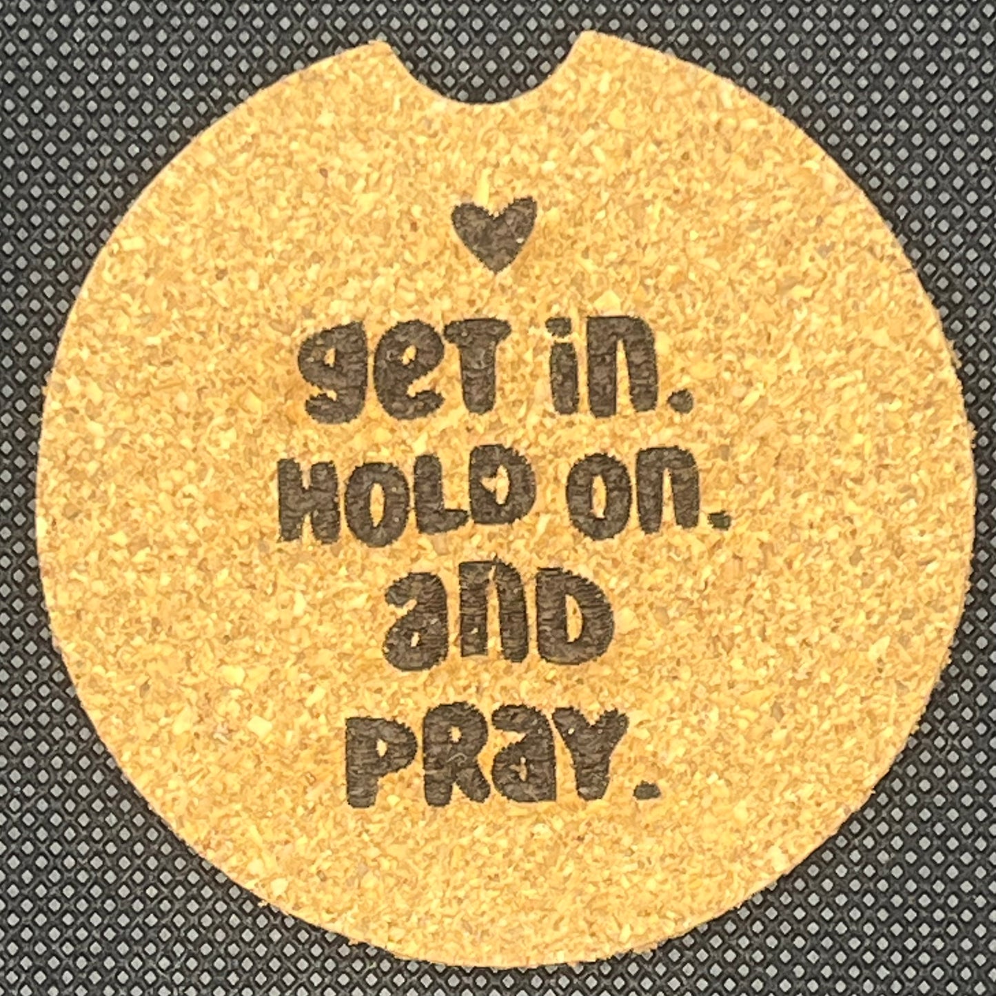 Get In. Hold On. And Pray