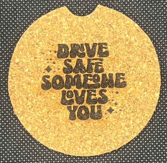 Drive Safe Someone Loves You